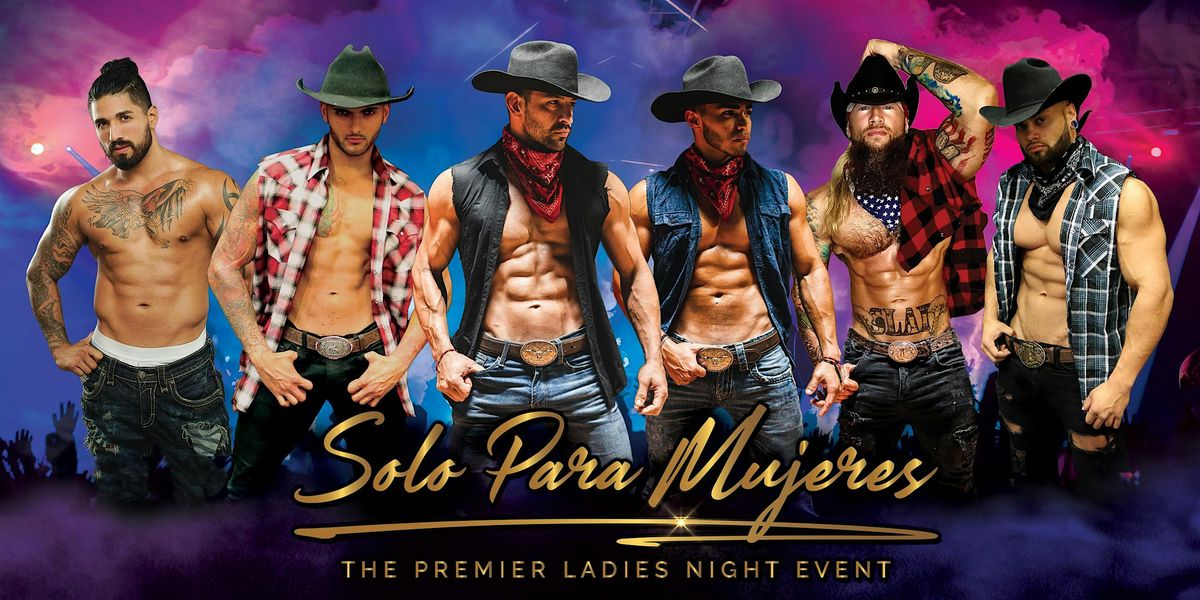 Solo Para Mujeres-Hunks at Chef Tito's Cantina (N Kansas City, MO) 04\/25\/25