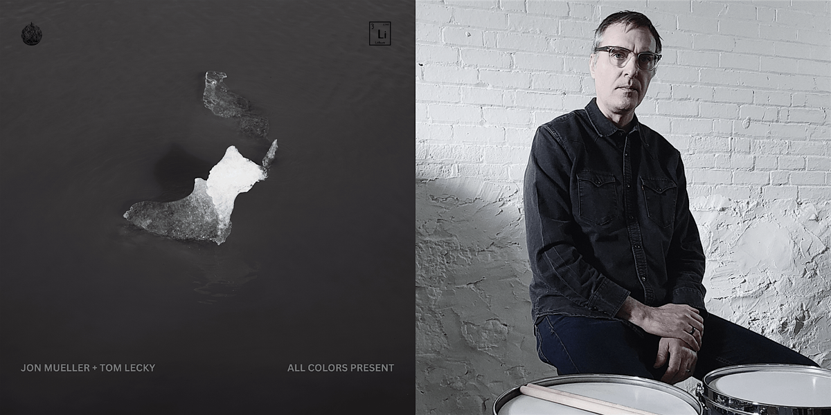 Concert: Alternating Currents Live presents Jon Mueller + Tom Lecky