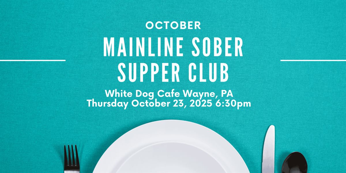 October Mainline Sober Supper Club - White Dog Wayne, PA