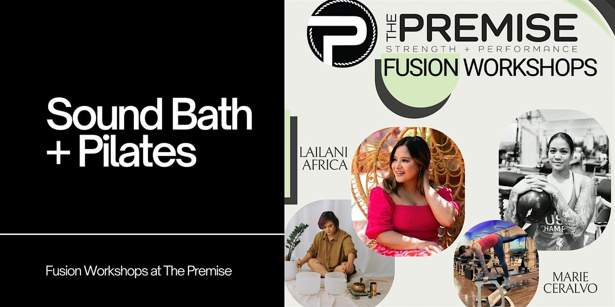 Sound Bath & Pilates Fusion Workshop at The Premise