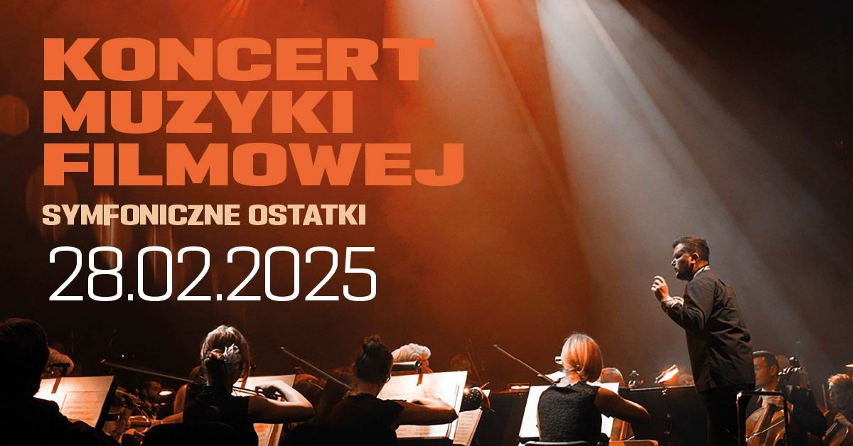 Koncert muzyki filmowej\/ SYMFONICZNE OSTATKI: John Williams\/Jan A.P. Kaczmarek\/Ennio Morricone i in.