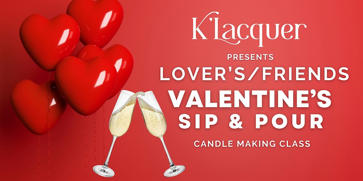 Lover\u2019s\/Friends Valentine\u2019s Sip & Pour