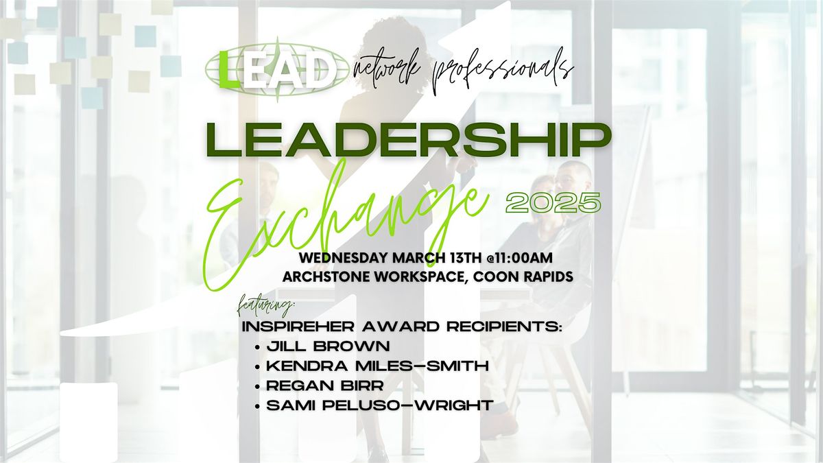 LEAD Network Professionals: 2nd Annual Leadership Exchange!