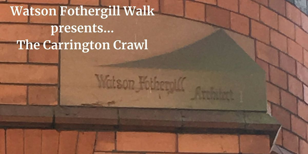 Watson Fothergill Walk - Carrington Crawl
