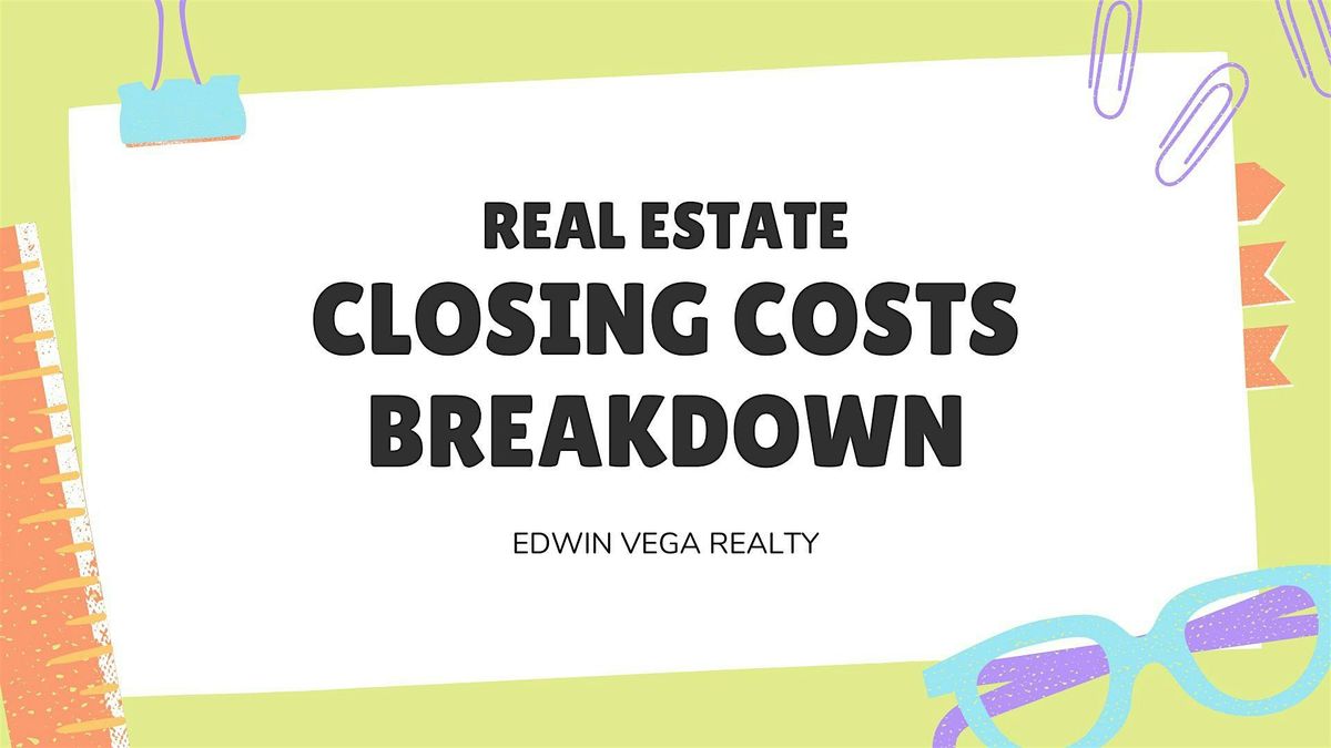 Real Estate - Closing Costs Breakdown