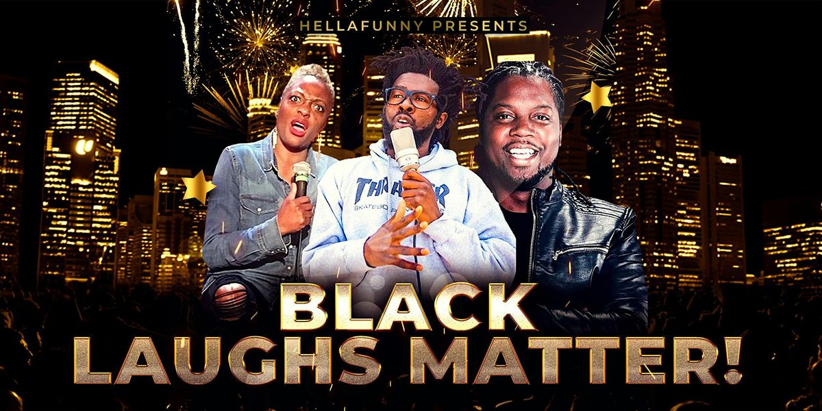 Black LAUGHS Matter at SF's Newest Comedy Club & Cocktail Lounge