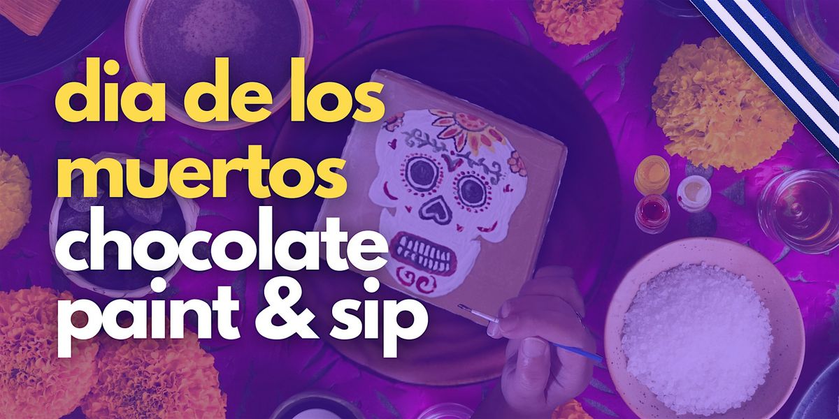 Day Of The Dead CHOCOLATE Paint & Sip Toronto