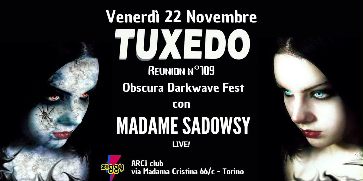 Tuxedo Reunion n\u00b0109 Darkwave Party con Madame Sadowsky live!