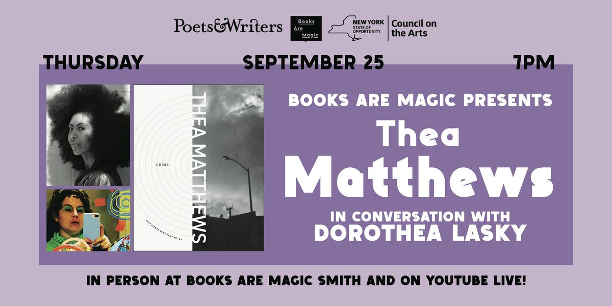 In-Store: Thea Matthews: Grime w\/ Dorothea Lasky
