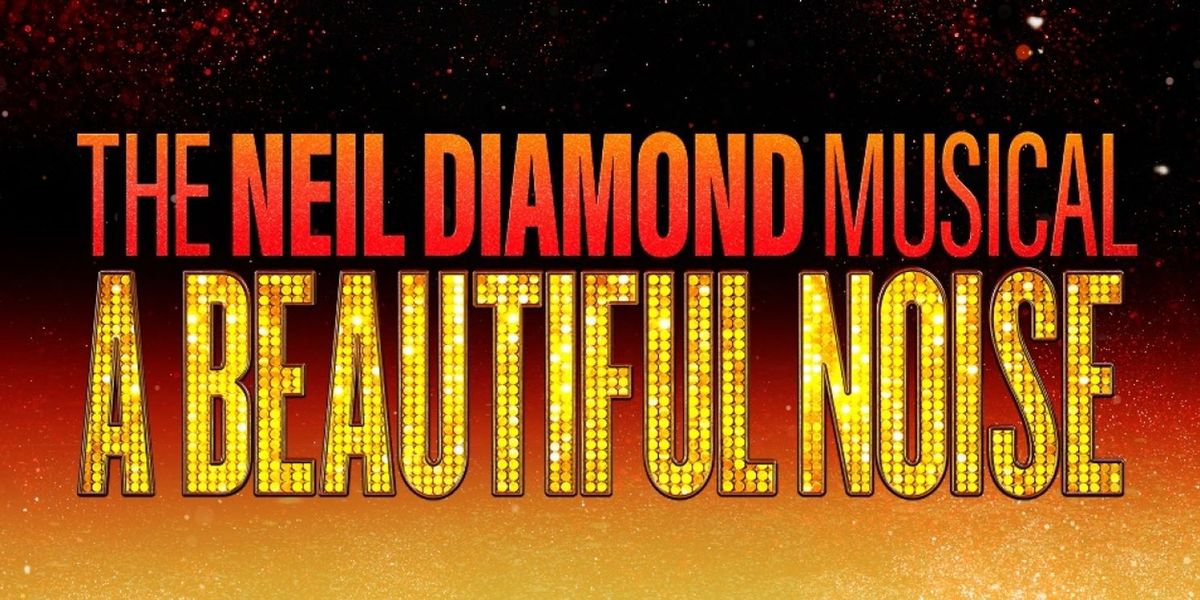 A Beautiful Noise: The Neil Diamond Musical - Aurora