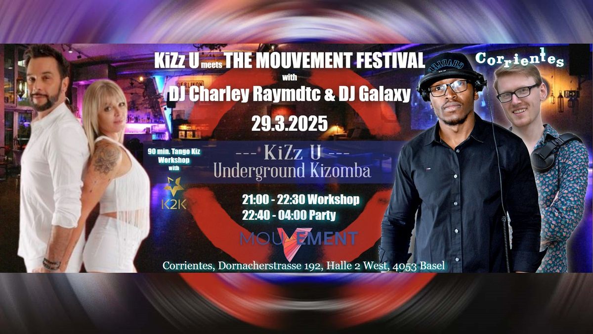 KiZz U meets THE MOUVEMENT FESTIVAL 29.03.2025 with DJ Charley Raymdtc & DJ Galaxy