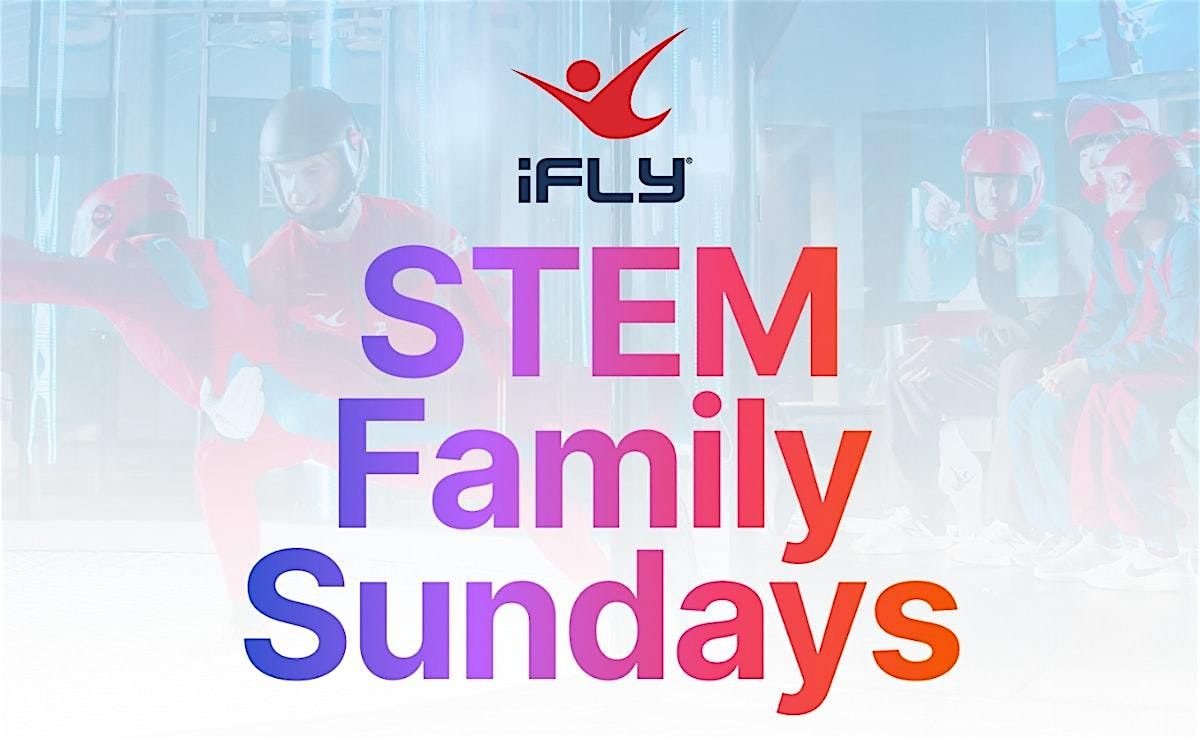 STEM Family Sundays at iFLY Atlanta!