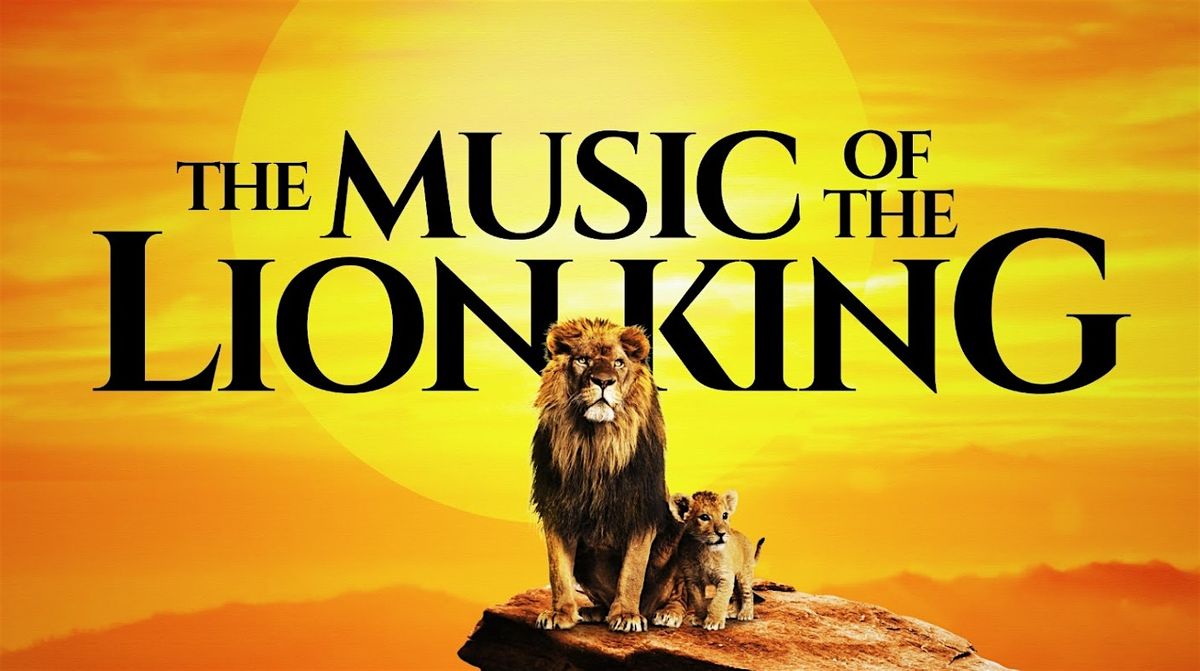 The Music of The Lion King - Live in Concert