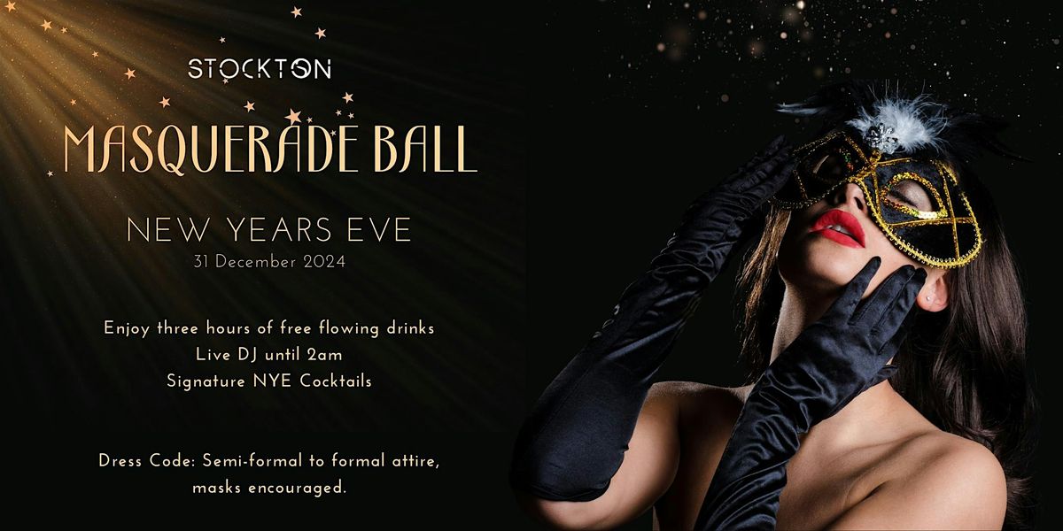 STOCKTON\u2019S NYE MASQUERADE BALL