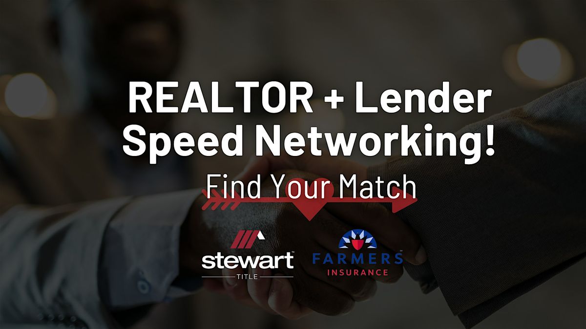 REALTOR\u00ae + Lender Speed Networking Event