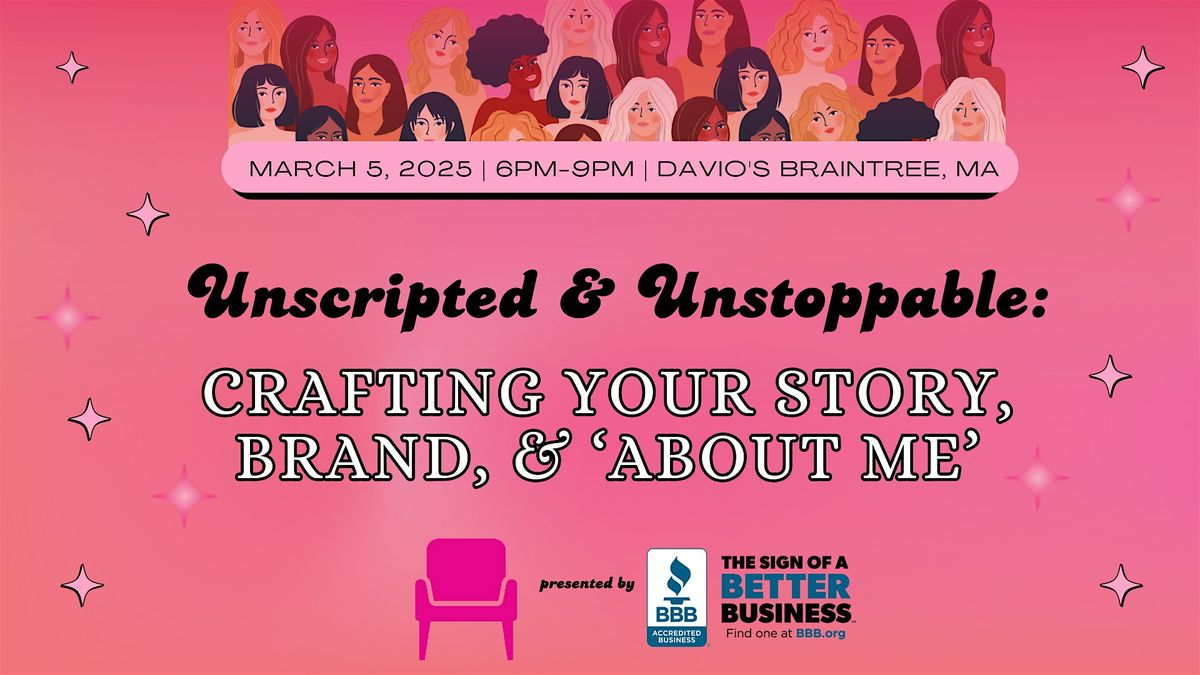 Unscripted & Unstoppable: Crafting Your Story, Brand, & \u2018About Me\u2019