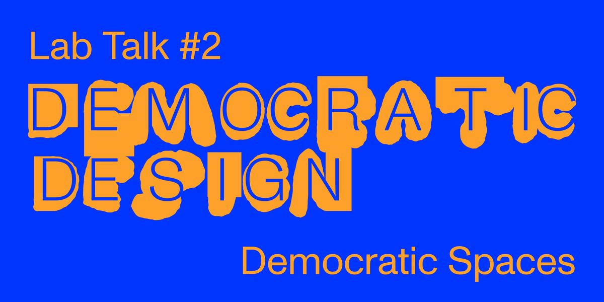 Democratic Design \u2013 #2 Democratic Spaces