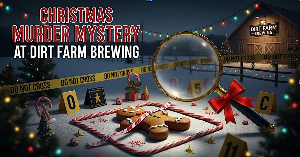 Christmas M**der Mystery at Dirt Farm Brewing
