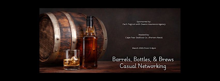 Barrels, Bottles, and Brews-March Networking Event