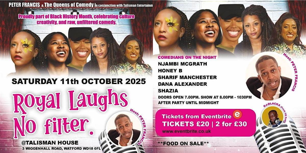 PETER FRANCIS  & THE QUEENS OF COMEDY.... ROYAL LAUGHS ... NO FILTER!