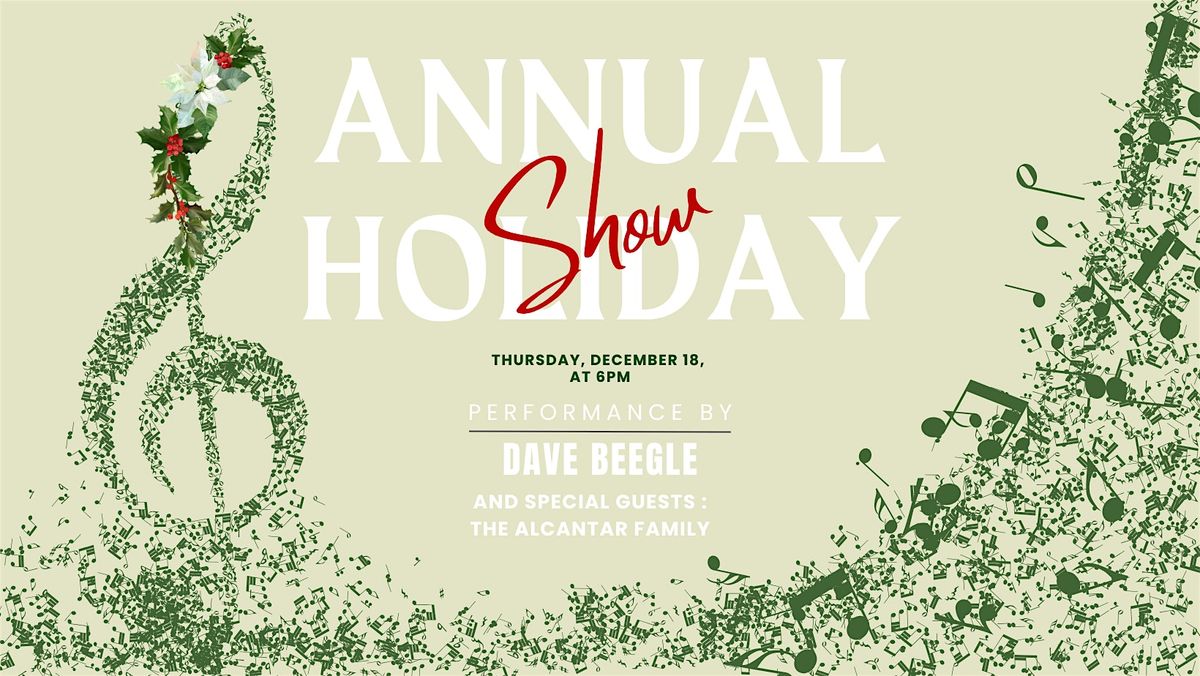 Annual Holiday Show | featuring Dave Beegle, and The Alcantar Family