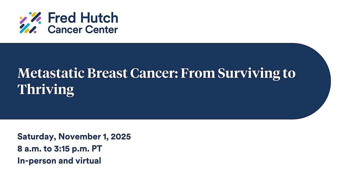 2025 Metastatic Breast Cancer: From Surviving to Thriving