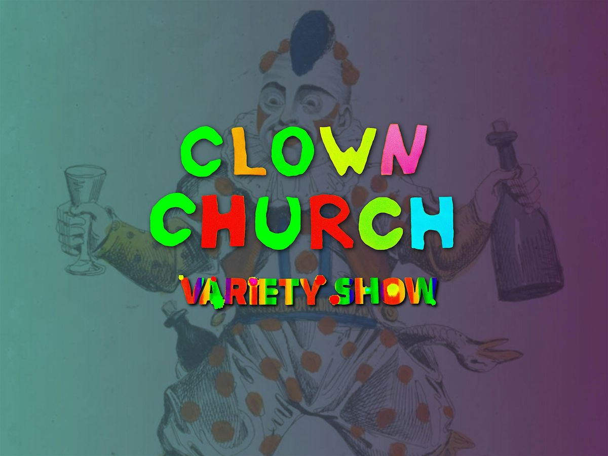 Clown Church Variety Show