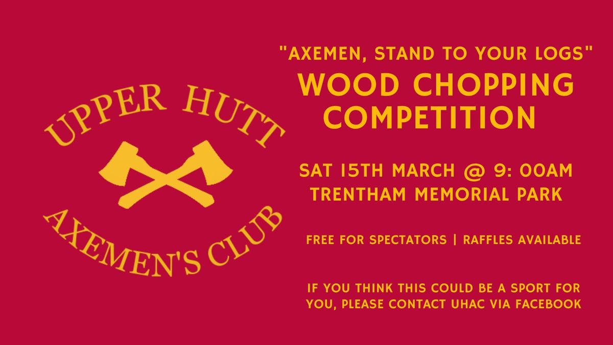 Upper Hutt Axemens club Annual Wood Chopping Competition