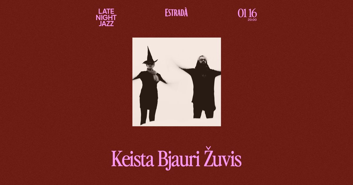 Late Night Jazz: Keista Bjauri \u017duvis 