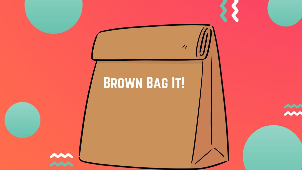 Brown Bag It!