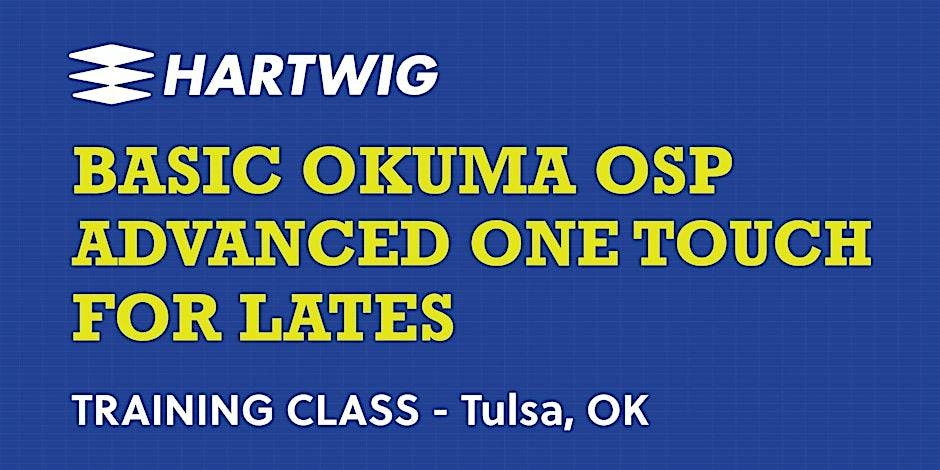 Training Class - Basic Okuma Advanced One Touch for Lathes - Tulsa, OK