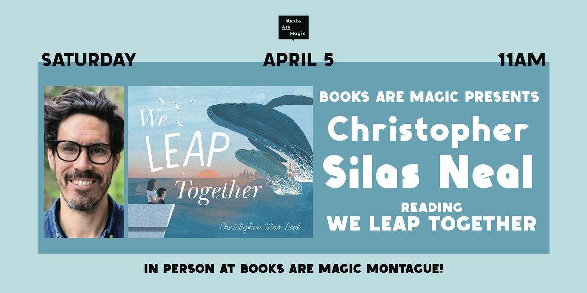 In-Store: Storytime w\/ Christopher Silas Neal: We Leap Together