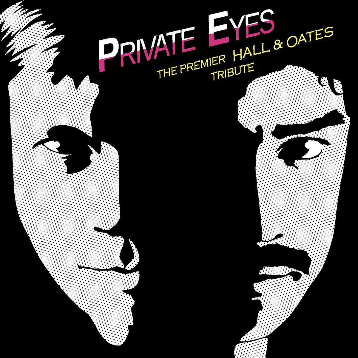 PRIVATE EYES-A CLASSIC TRIBUTE TO HALL & OATES!