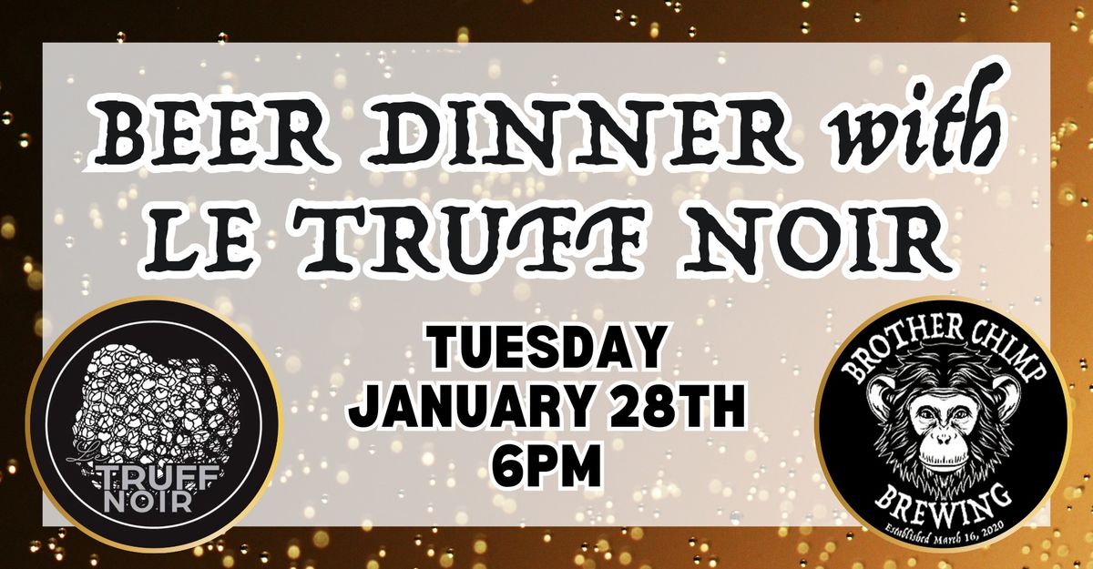 Beer Dinner with Le Truff Noir