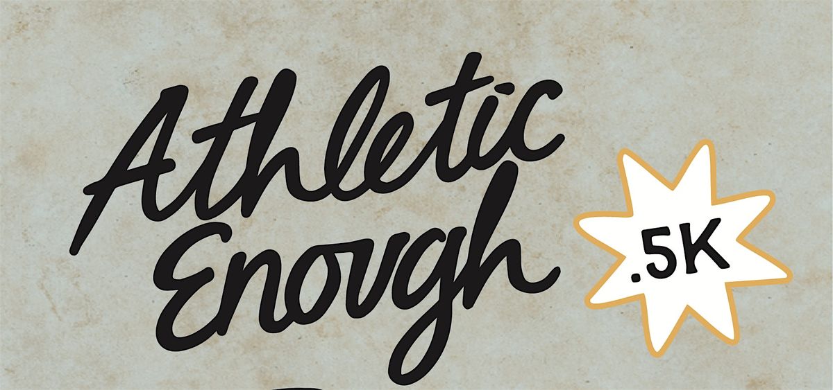 Ephemeral's "Athletic Enough" .5K