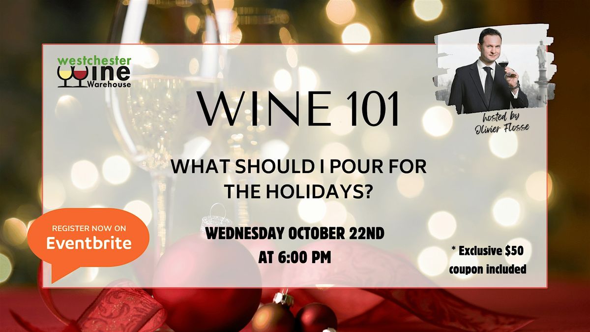 WINE 101: What Should I Pour for the Holidays?