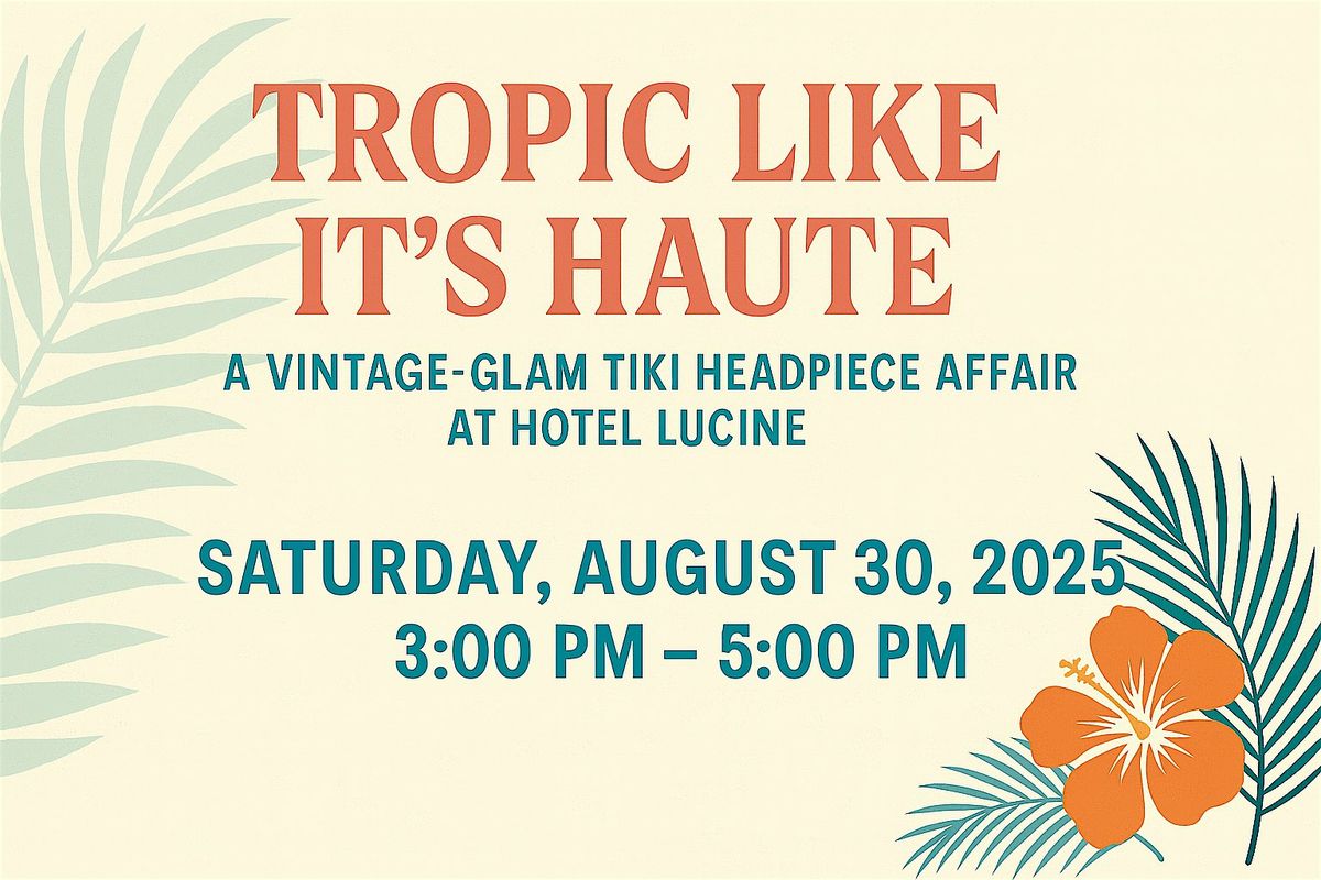 Tropic Like it's Haute
