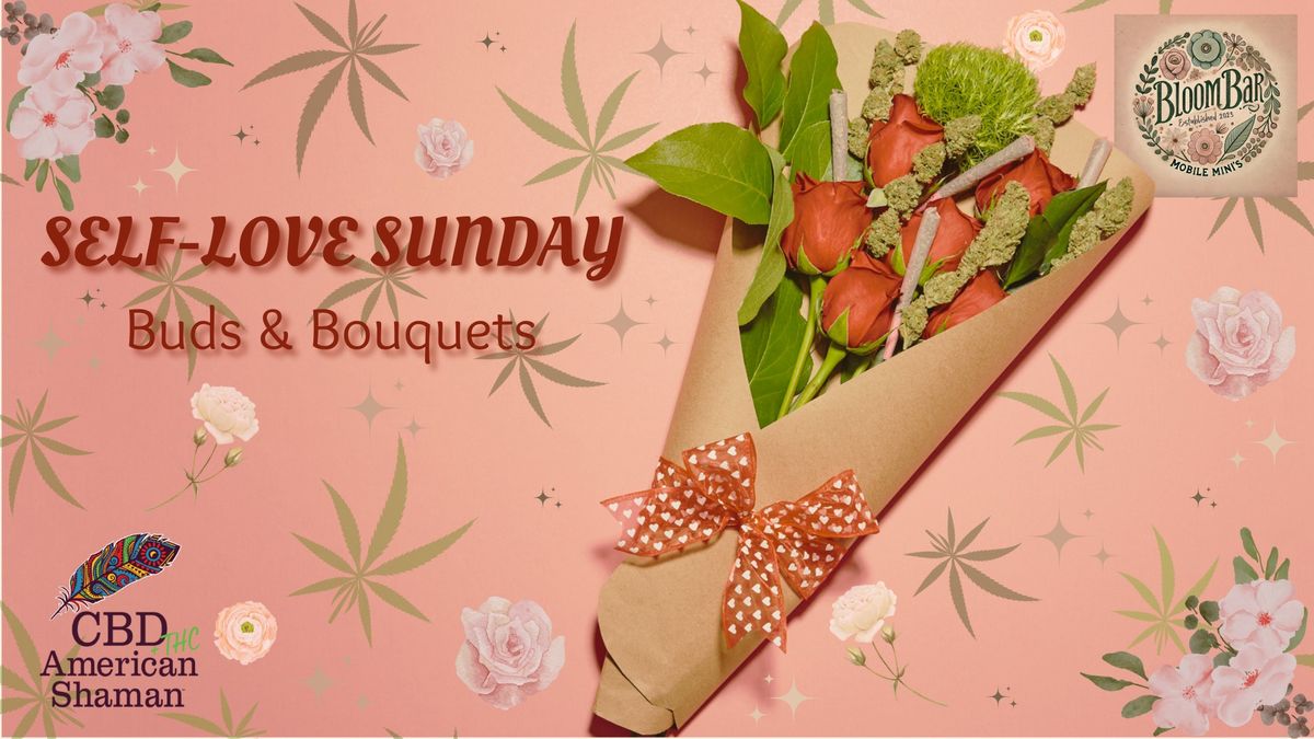 Self-Love Sunday: Buds & Bouquets 