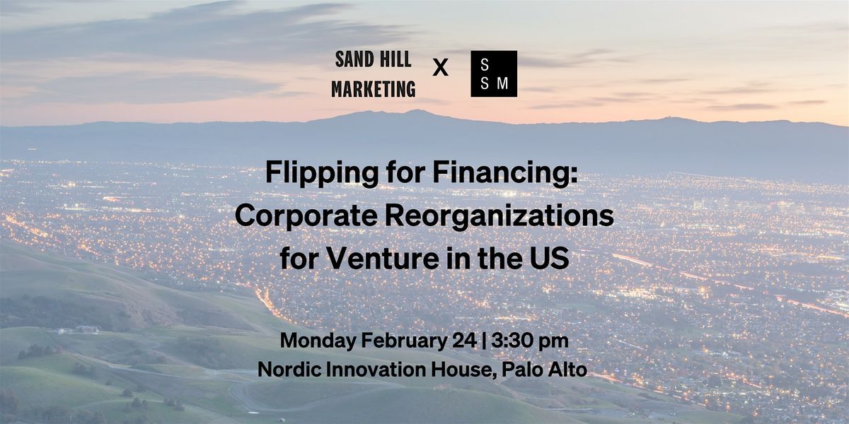 Flipping for Financing: Corporate Reorganizations for Venture in the US