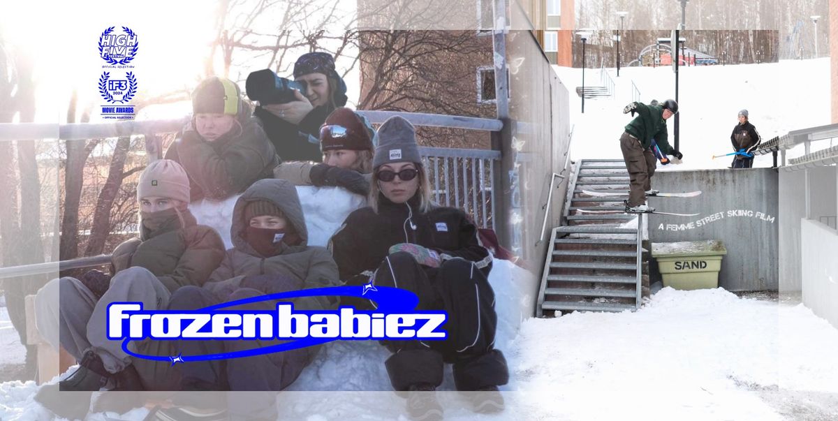 FROZEN BABIEZ PREMIERE | A Femme Street Skiing Film 