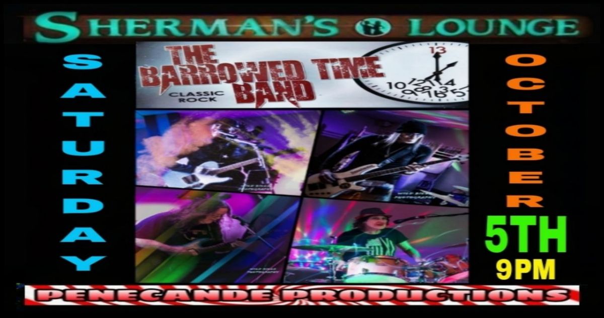 The Barrowed Time Band @ Sherman's Lounge!