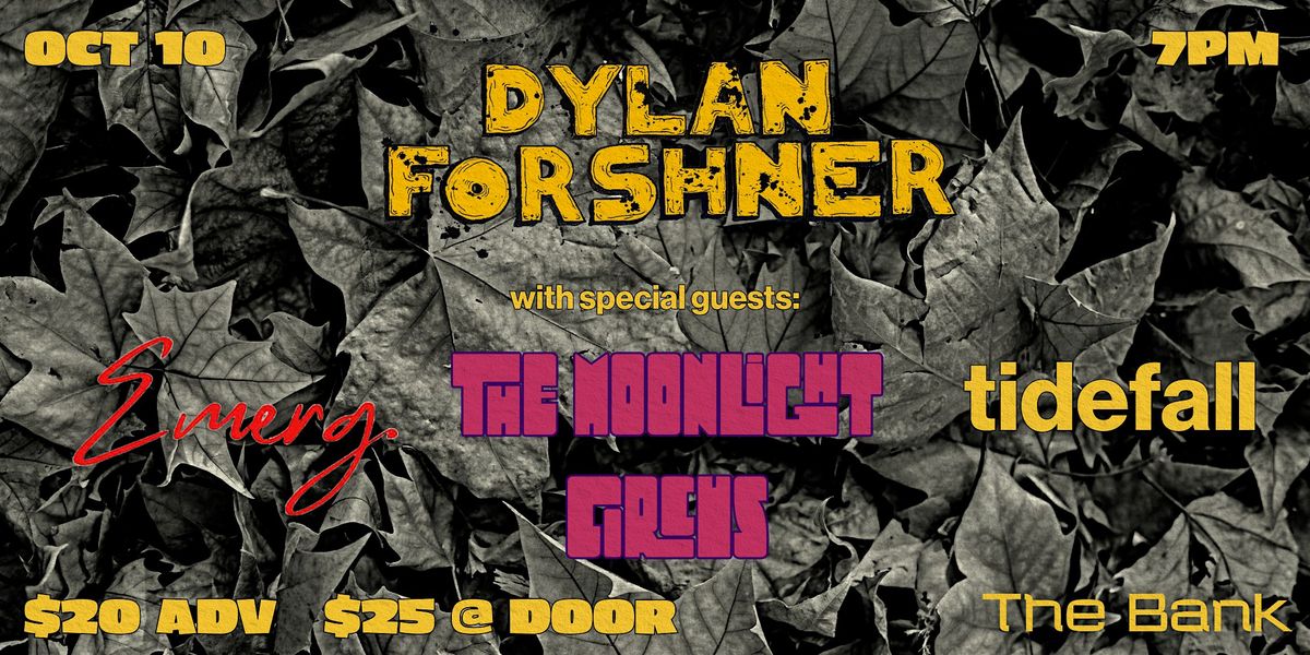 Dylan Forshner w\/ Emerg, The Moonlight Circus, tidefall