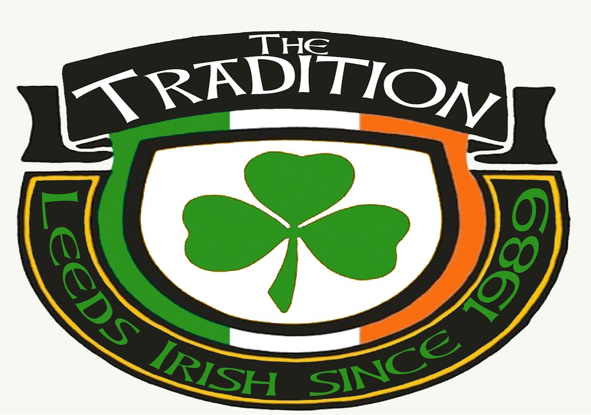 THE TRADITION - THE BEST ST PATRICK'S DAY PARTY IN LEEDS 2026