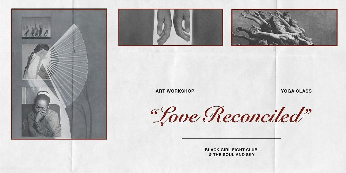 Love Reconciled: self-love art\/yoga workshop for black femmes