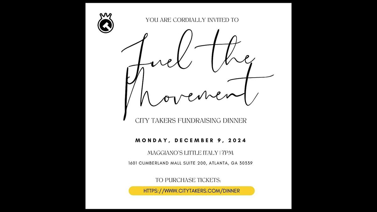 FUEL THE MOVEMENT: City Takers' Fundraising Dinner