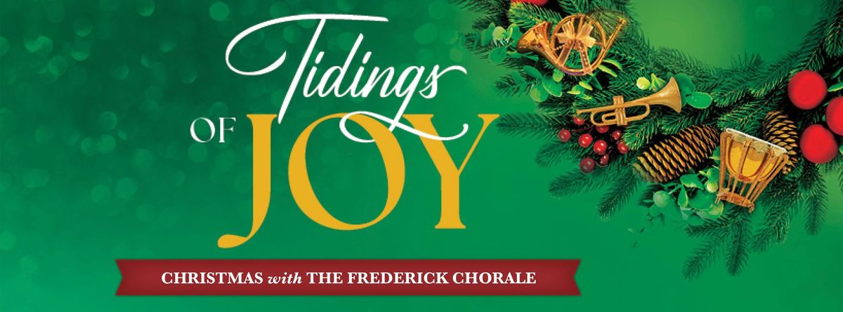 Tidings of Joy: Christmas with the Frederick Chorale