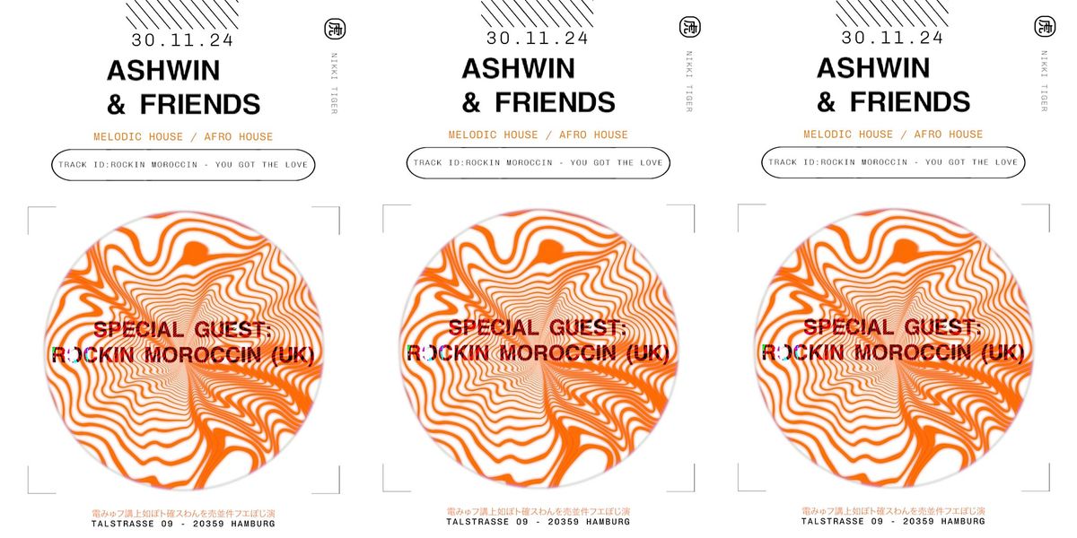 Nikki Tiger presents Ashwin & Friends \/\/ Guest: Rockin Moroccin (UK)