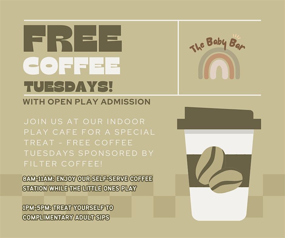 FREE Coffee Tuesdays (with Open Play Admission)