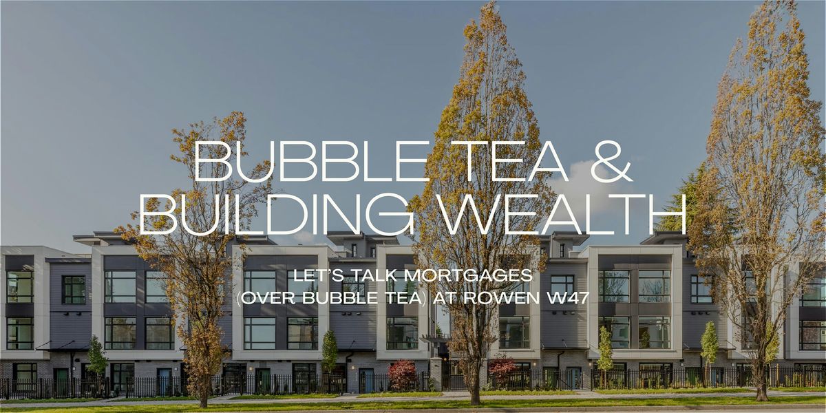 Bubble Tea & Building Wealth at Rowen W47