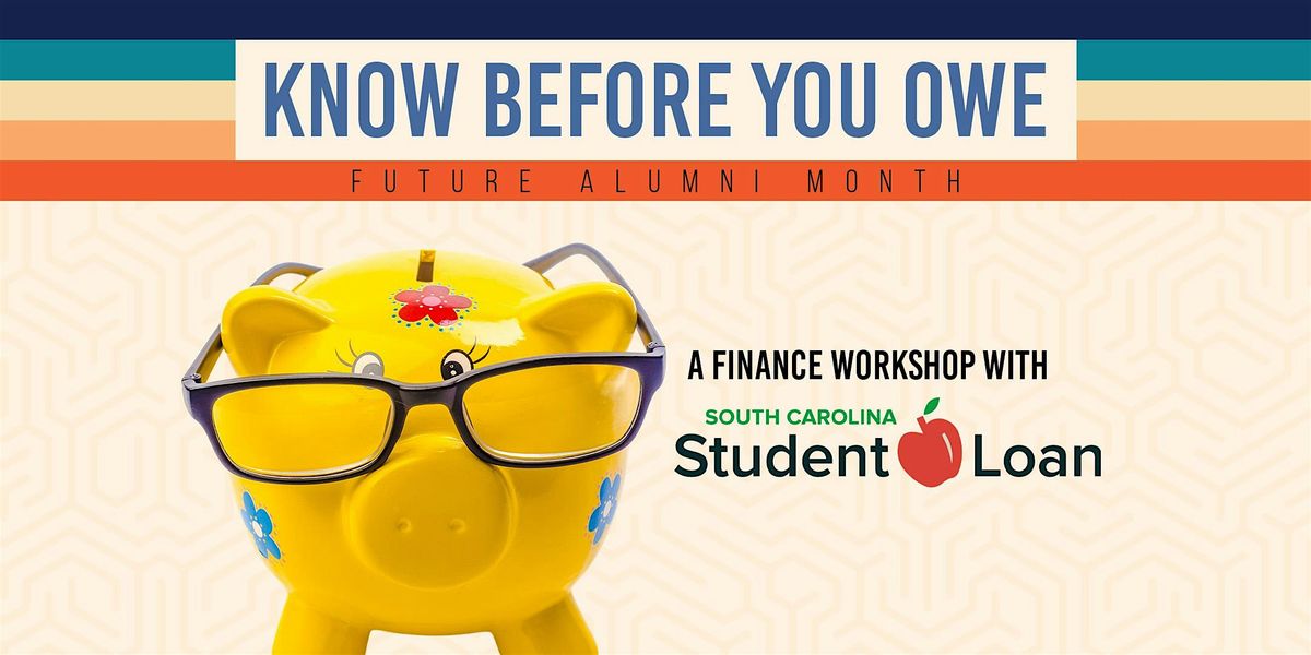 Future Alumni Month - Know Before You Owe Presented by SC Student Loans
